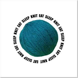 Eat Sleep Knit Yarn Crafts Posters and Art